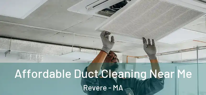  Affordable Duct Cleaning Near Me Revere - MA