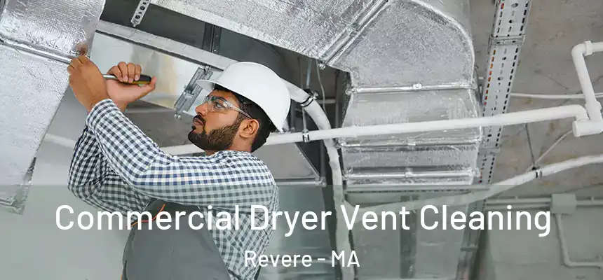 Commercial Dryer Vent Cleaning Revere - MA