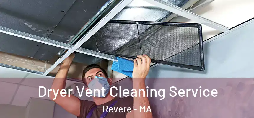  Dryer Vent Cleaning Service Revere - MA