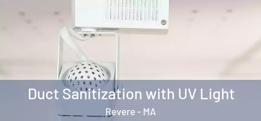 Duct Sanitization with UV Light Revere - MA