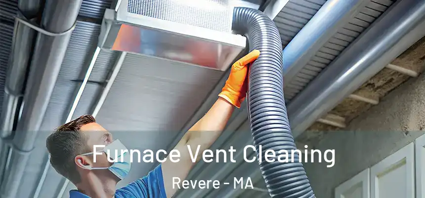 Furnace Vent Cleaning Revere - MA