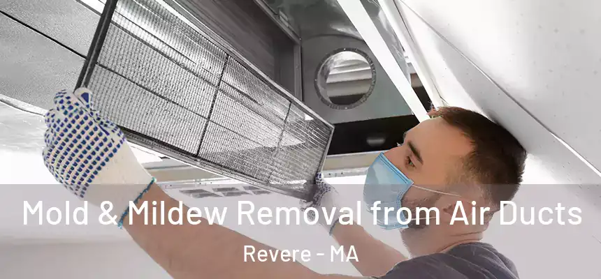 Mold & Mildew Removal from Air Ducts Revere - MA