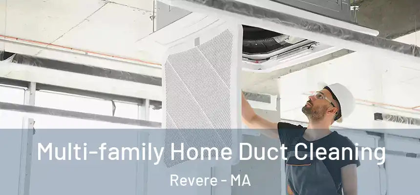  Multi-family Home Duct Cleaning Revere - MA