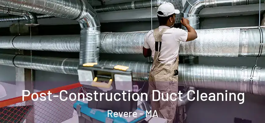  Post-Construction Duct Cleaning Revere - MA
