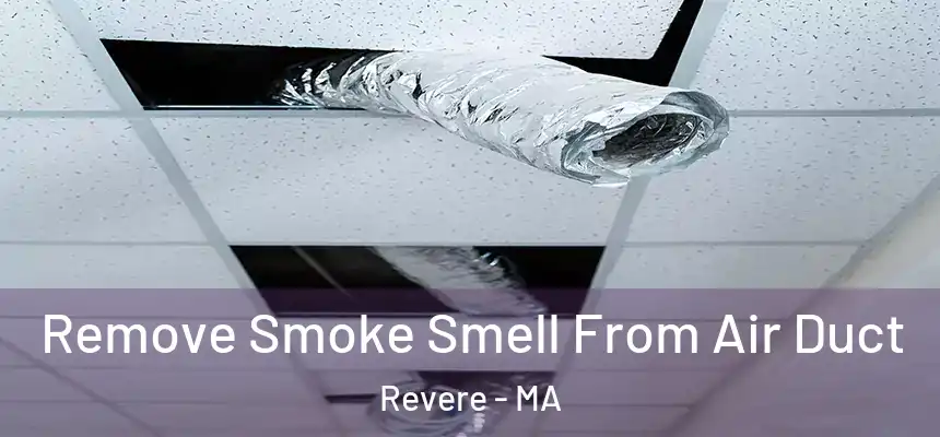 Remove Smoke Smell From Air Duct Revere - MA