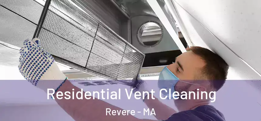  Residential Vent Cleaning Revere - MA